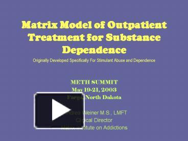 PPT – Matrix Model of Outpatient Treatment for Substance Dependence ...