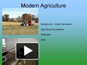 PPT – Modern Agriculture PowerPoint presentation | free to view - id:  60a80-ZGJhN