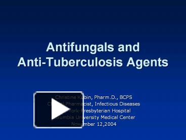 PPT – Antifungals%20and%20Anti-Tuberculosis%20Agents PowerPoint ...