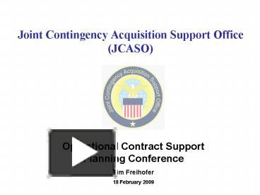 Joint Contingency Acquisition Support Office (JCASO) presentation ...
