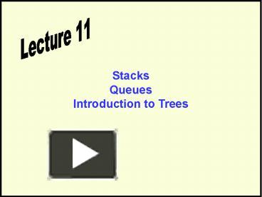 PPT – Stacks Queues Introduction to Trees PowerPoint presentation ...