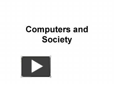 PPT – Computers and Society PowerPoint presentation | free to download ...