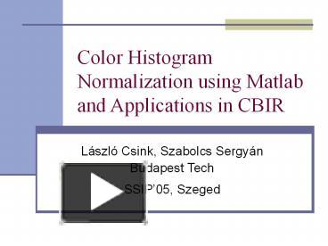 PPT – Color Histogram Normalization using Matlab and Applications in ...