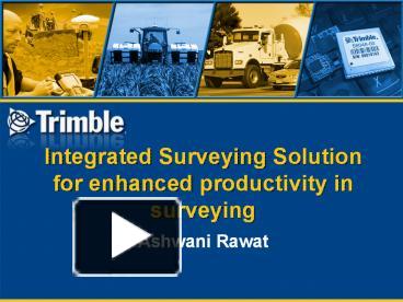 Integrated Surveying Solution for enhanced productivity in surveying ...