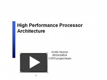 High Performance Processor Architecture presentation | free to download