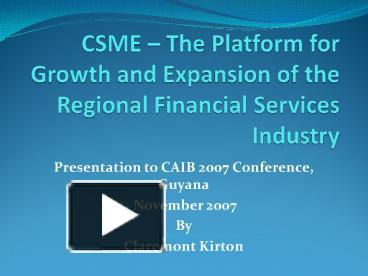 PPT – CSME PowerPoint presentation | free to download - id: 6cbc28-NzNhM