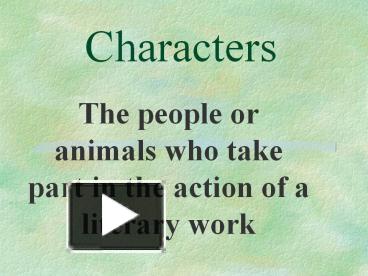 PPT – Characters PowerPoint presentation | free to view - id: 6e6a0f-YzdjM