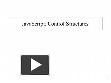 PPT – JavaScript Control Structures PowerPoint presentation | free to ...
