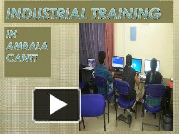 PPT – Industrial Training In Ambala Cantt PowerPoint presentation ...