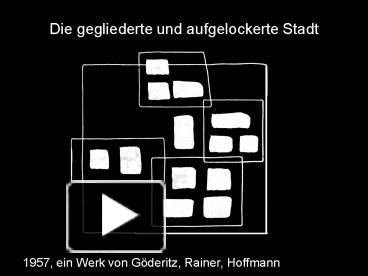 PPT – Die gegliederte und aufgelockerte Stadt PowerPoint presentation