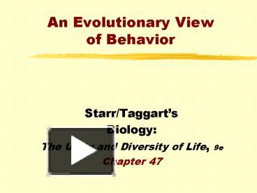 PPT – An Evolutionary View of Behavior PowerPoint presentation | free ...