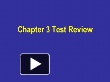 PPT – Chapter 3 Test Review PowerPoint presentation | free to view - id ...