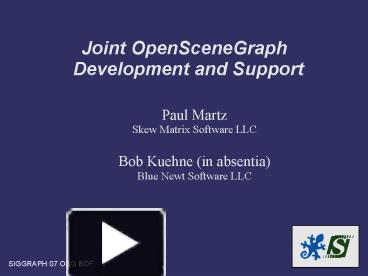 Joint OpenSceneGraph Development and Support presentation | free to view