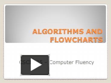 ALGORITHMS AND FLOWCHARTS presentation | free to view