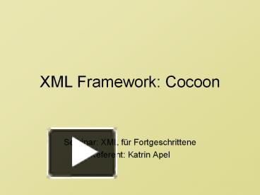 PPT – XML Framework: Cocoon PowerPoint presentation | free to view - id ...