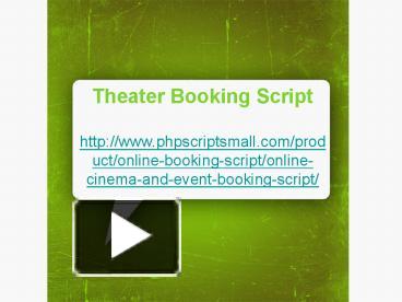PPT – Theater Booking PHP Script PowerPoint presentation | free to ...