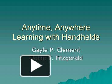 PPT – Anytime, Anywhere Learning with Handhelds PowerPoint presentation ...
