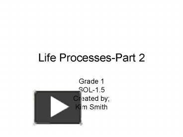 PPT – Life Processes-Part 2 PowerPoint presentation | free to view - id ...