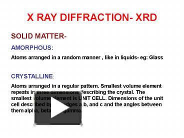X RAY DIFFRACTION- XRD presentation | free to view
