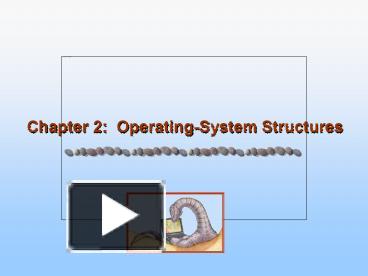 PPT – Chapter 2: Operating-System Structures PowerPoint presentation ...