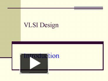 VLSI Design Introduction presentation | free to view