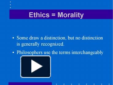PPT – Ethics = Morality PowerPoint presentation | free to download - id ...