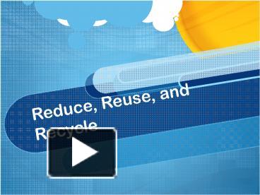 Reduce, Reuse, and Recycle presentation | free to download