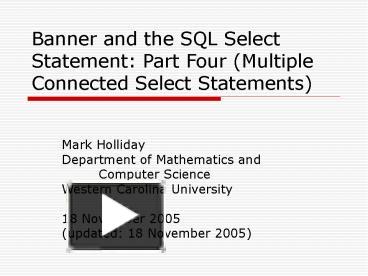 PPT – Banner and the SQL Select Statement: Part Four (Multiple ...
