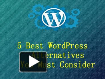 PPT – Top 5 Alternatives to WordPress PowerPoint presentation | free to ...