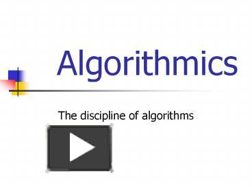 PPT – Algorithmics PowerPoint presentation | free to view - id: 772622 ...
