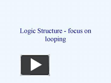 Logic Structure - focus on looping presentation | free to download