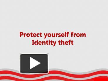 PPT – Protect yourself from identifying theft PowerPoint presentation ...