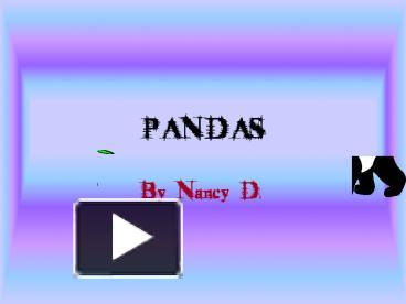 PPT – PANDAS PowerPoint presentation | free to view - id: 7794a-ZDc1Z
