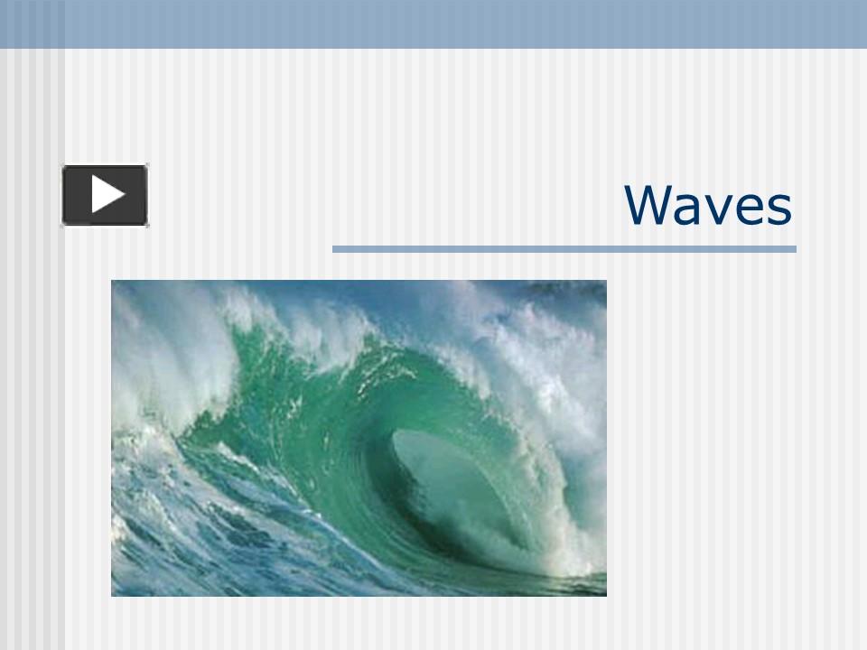 PPT – Waves PowerPoint presentation | free to download - id: 77bf3b-OGZkM