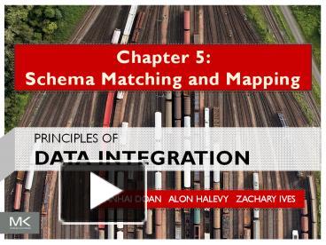 Chapter 5: Schema Matching and Mapping presentation | free to download