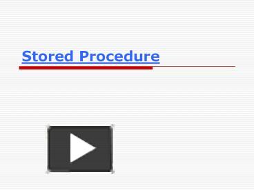 PPT – Stored Procedure PowerPoint presentation | free to view - id ...