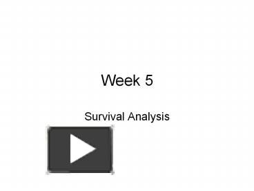 PPT – Week 5 PowerPoint presentation | free to download - id: 794911-MDAxY