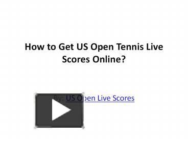 PPT – US Open Live Scores (1) PowerPoint presentation | free to ...