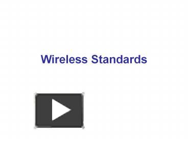 Wireless Standards presentation | free to view