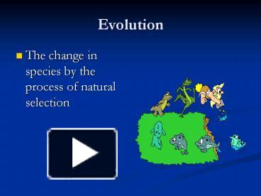PPT – Evolution PowerPoint presentation | free to view - id: 7acf06-MzhiY
