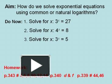 PPT – Aim: How do we solve exponential equations using common or ...