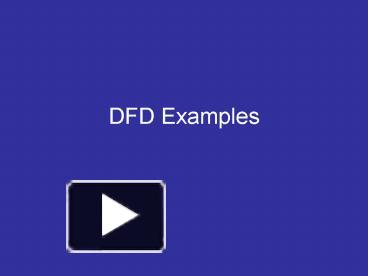 DFD Examples presentation | free to view