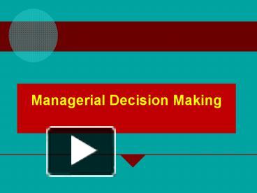 PPT – Managerial Decision Making PowerPoint presentation | free to ...