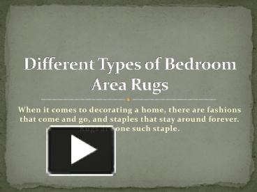 Different Types of Bedroom Area Rugs presentation | free to download