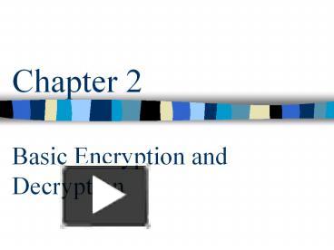 PPT – Chapter 2 Basic Encryption and Decryption PowerPoint presentation ...