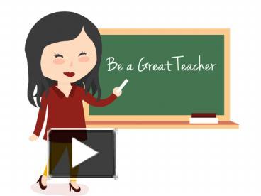 PPT – Be a Great Teacher PowerPoint presentation | free to download ...