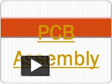PPT – PCB Assembly PowerPoint presentation | free to download - id ...