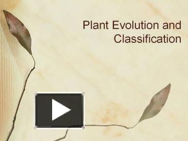 Plant Evolution and Classification presentation | free to view