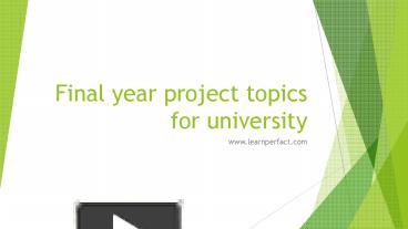 PPT – Final year project topics for university PowerPoint presentation ...