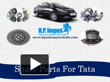 Spare Parts For Tata - BP Auto Spares India presentation | free to download